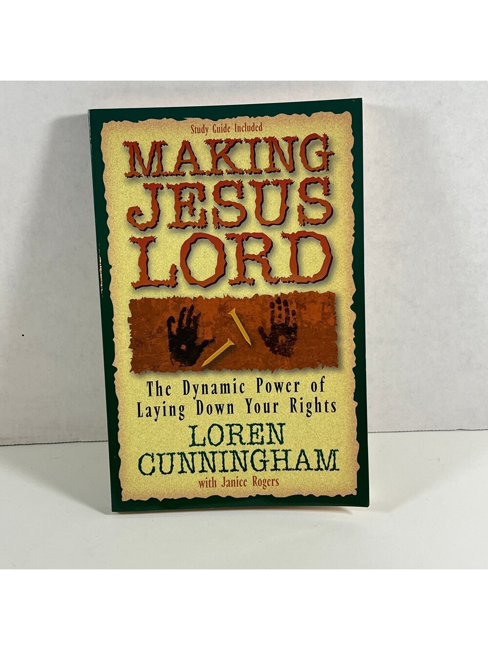 Making Jesus Lord by Loren Cunningham with Janice Rogers - Signed Copy